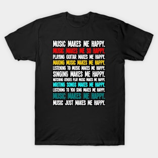 Music makes me happy T-Shirt